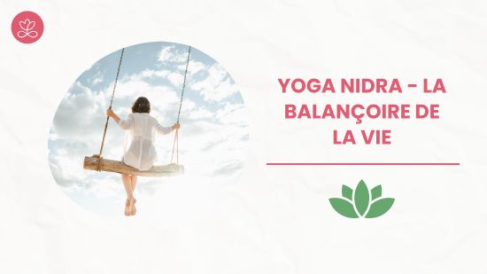 Yoga Nidra - La balançoire de la vie